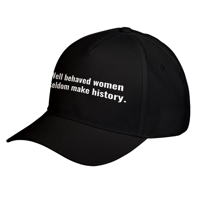 Hat Well Behaved Women Don’t Make History Baseball Cap