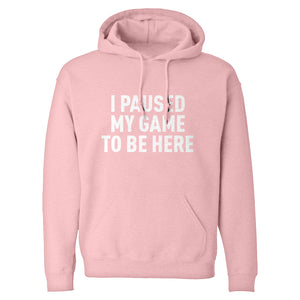 I Paused My Game to Be Here Unisex Adult Hoodie