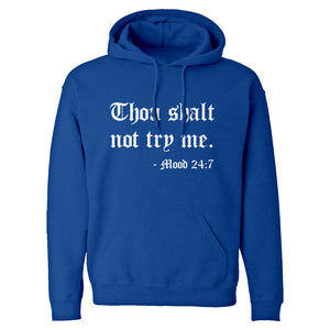 Thou shalt not try me. Unisex Adult Hoodie
