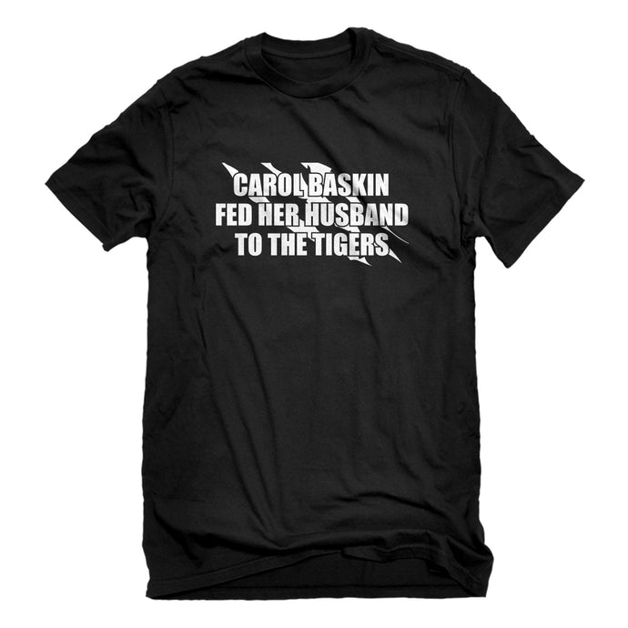 Mens Carole Baskin Fed Her Husband to the Tigers Unisex T-shirt