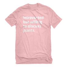 Mens Introverted But Willing to Discuss Plants Unisex T-shirt
