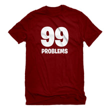 Mens 99 Problems Unisex T-shirt