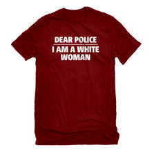 Mens Dear Police: I am a white woman. Unisex T-shirt