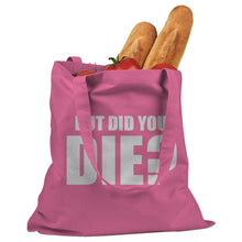 But did you die? Cotton Canvas Tote Bag