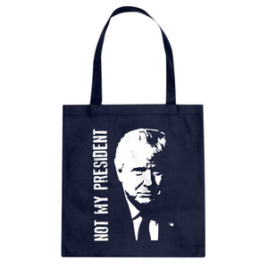 Tote Not My President Donald Trump Canvas Tote Bag