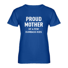 Womens Proud Mother of Dumbass Kids Ladies' T-shirt