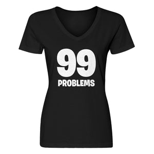 Womens 99 Problems Vneck T-shirt