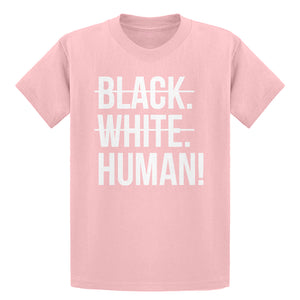 Youth Black. White. Human! Kids T-shirt