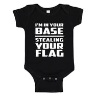 Baby Onesie I'm In Your Base Stealing Your Flag 100% Cotton Infant Bodysuit