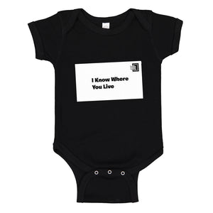 Baby Onesie I Know Where You Live 100% Cotton Infant Bodysuit