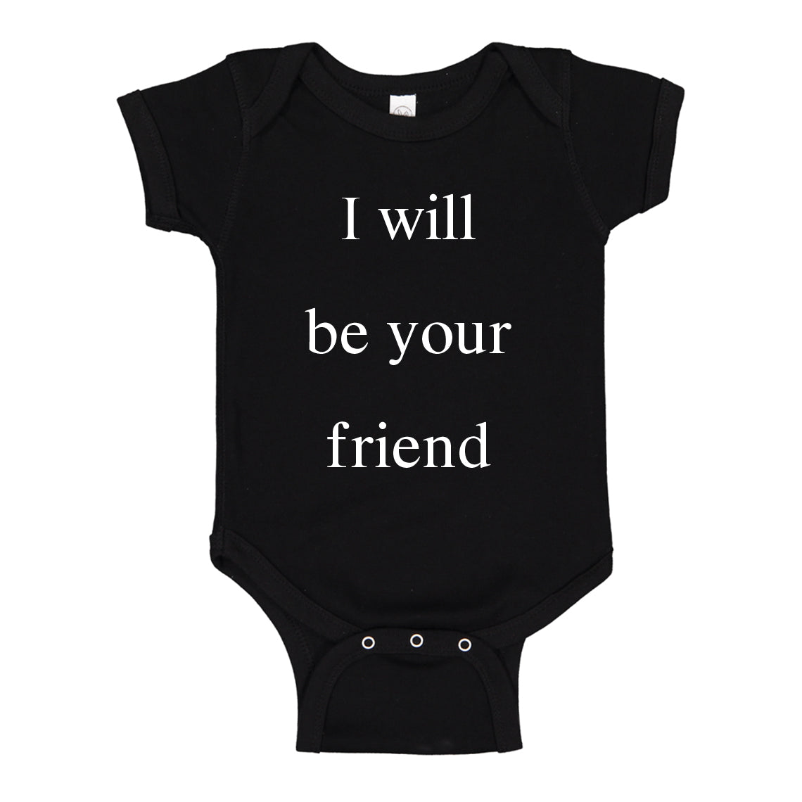Baby Onesie I Will Be Your Friend 100% Cotton Infant Bodysuit