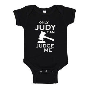 Baby Onesie Only JUDY can JUDGE ME 100% Cotton Infant Bodysuit