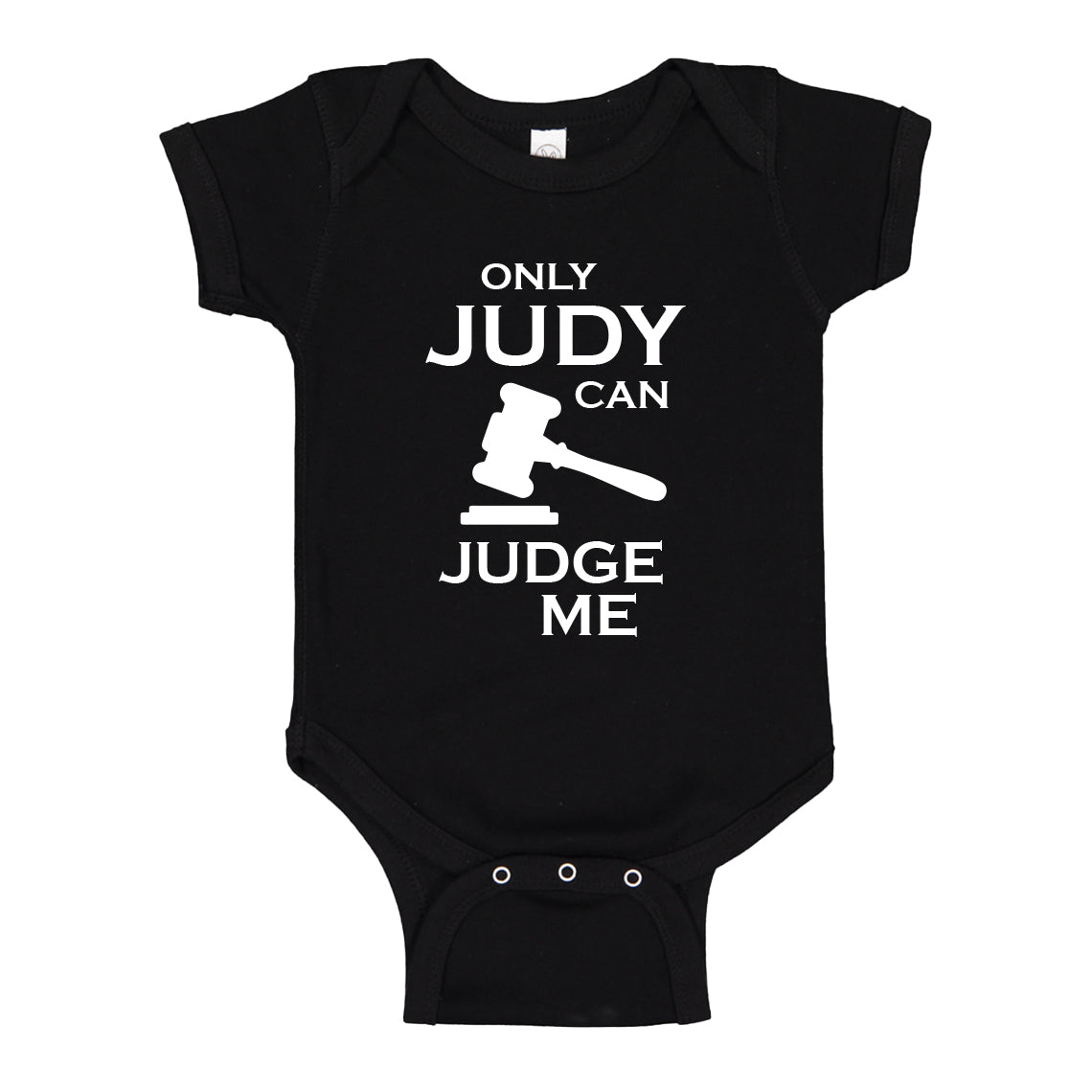 Baby Onesie Only JUDY can JUDGE ME 100% Cotton Infant Bodysuit