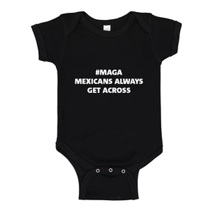 Baby Onesie MAGA Mexicans Always Get Across 100% Cotton Infant Bodysuit