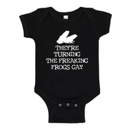 Baby Onesie They're Turning the Freaking Frogs Gay! 100% Cotton Infant Bodysuit