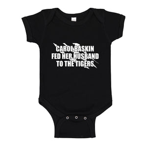 Baby Onesie Carole Baskin Fed Her Husband to the Tigers 100% Cotton Infant Bodysuit
