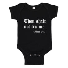Baby Onesie Thou shalt not try me. 100% Cotton Infant Bodysuit