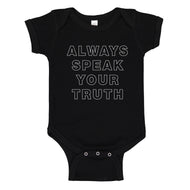 Baby Onesie Always Speak Your Truth 100% Cotton Infant Bodysuit