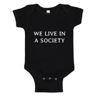 Baby Onesie We Live in a Society 100% Cotton Infant Bodysuit