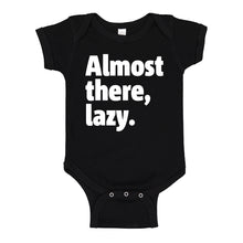 Baby Onesie Almost there, lazy. 100% Cotton Infant Bodysuit