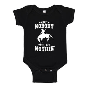 Baby Onesie Can't Nobody Tell Me Nothin' 100% Cotton Infant Bodysuit