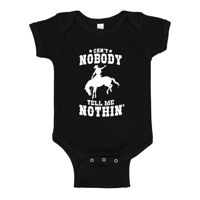 Baby Onesie Can't Nobody Tell Me Nothin' 100% Cotton Infant Bodysuit
