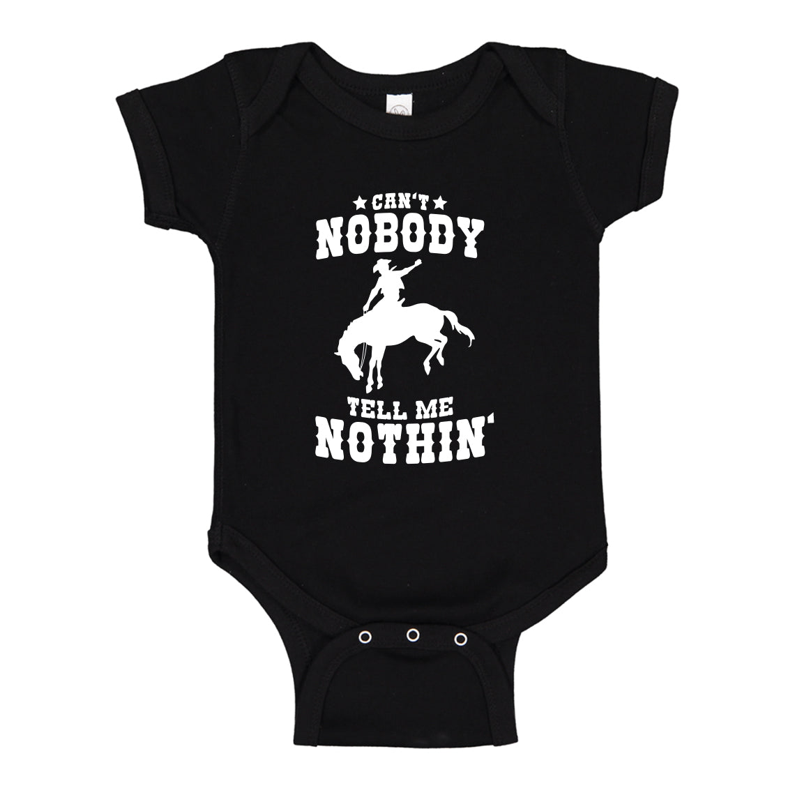 Baby Onesie Can't Nobody Tell Me Nothin' 100% Cotton Infant Bodysuit
