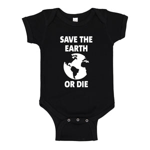Baby Onesie Save the Earth or Die 100% Cotton Infant Bodysuit