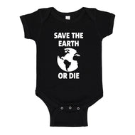 Baby Onesie Save the Earth or Die 100% Cotton Infant Bodysuit