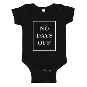 Baby Onesie No Days Off Ever 100% Cotton Infant Bodysuit