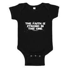 Baby Onesie The Faith is Strong in This One 100% Cotton Infant Bodysuit