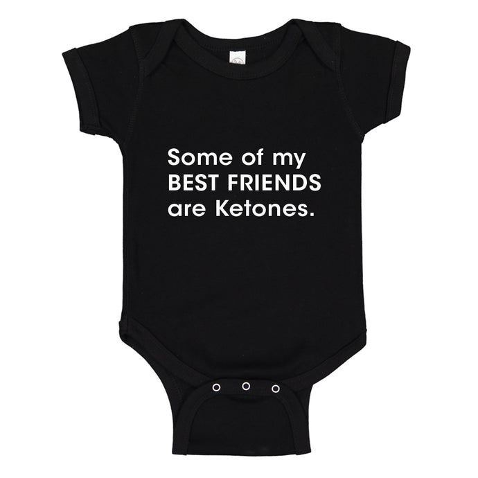 Baby Onesie Some of my Best Friends are Ketones 100% Cotton Infant Bodysuit