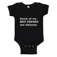 Baby Onesie Some of my Best Friends are Ketones 100% Cotton Infant Bodysuit