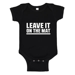 Baby Onesie Leave it on the Mat 100% Cotton Infant Bodysuit