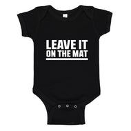 Baby Onesie Leave it on the Mat 100% Cotton Infant Bodysuit