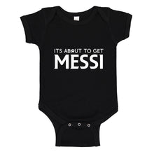 Baby Onesie Its About to Get Messi 100% Cotton Infant Bodysuit