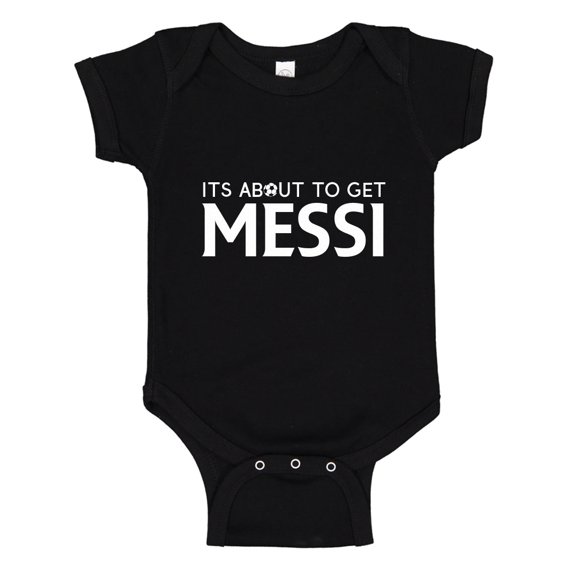 Baby Onesie Its About to Get Messi 100% Cotton Infant Bodysuit
