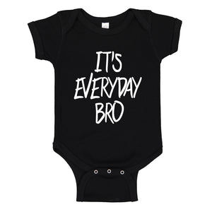 Baby Onesie Its Anyday Bro 100% Cotton Infant Bodysuit