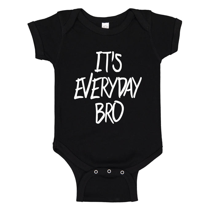 Baby Onesie Its Anyday Bro 100% Cotton Infant Bodysuit