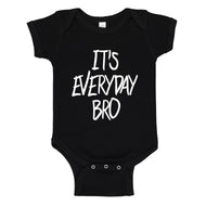 Baby Onesie Its Anyday Bro 100% Cotton Infant Bodysuit