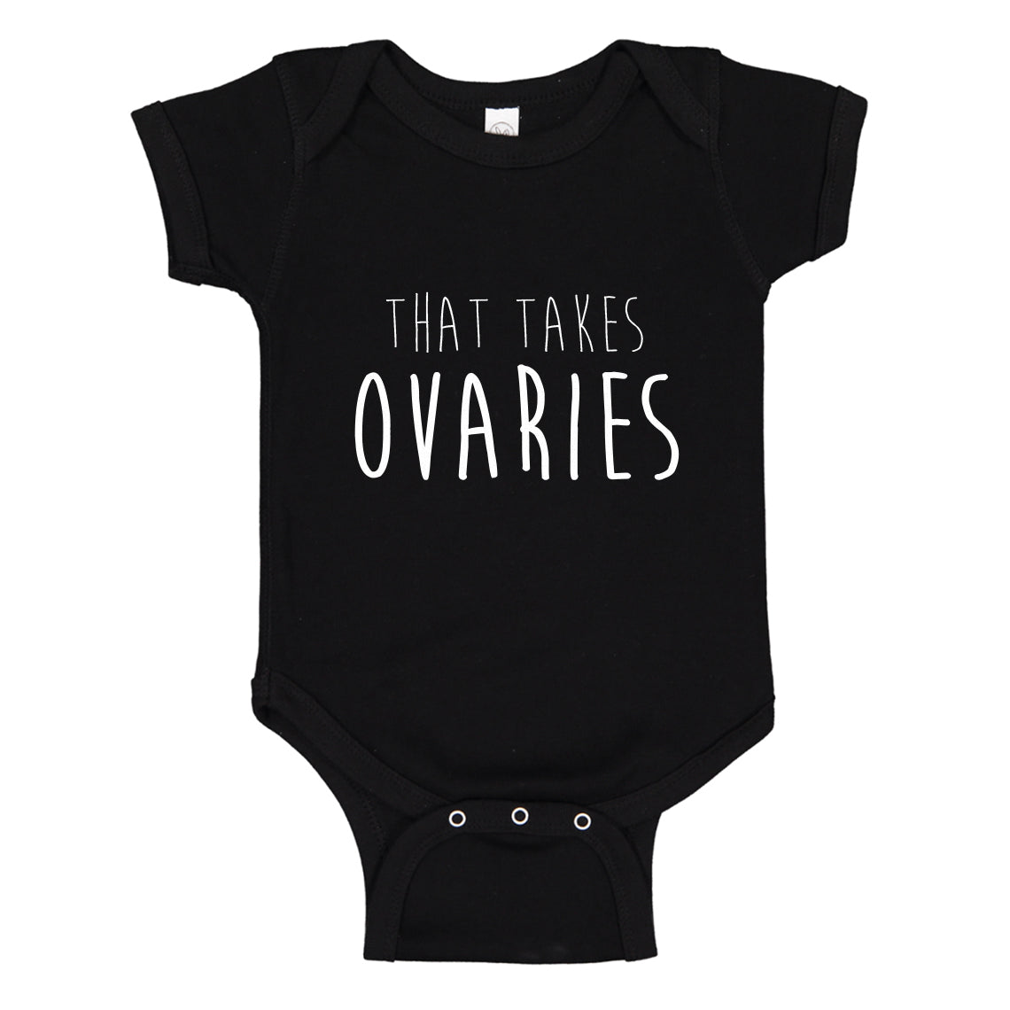 Baby Onesie That Takes Ovaries 100% Cotton Infant Bodysuit