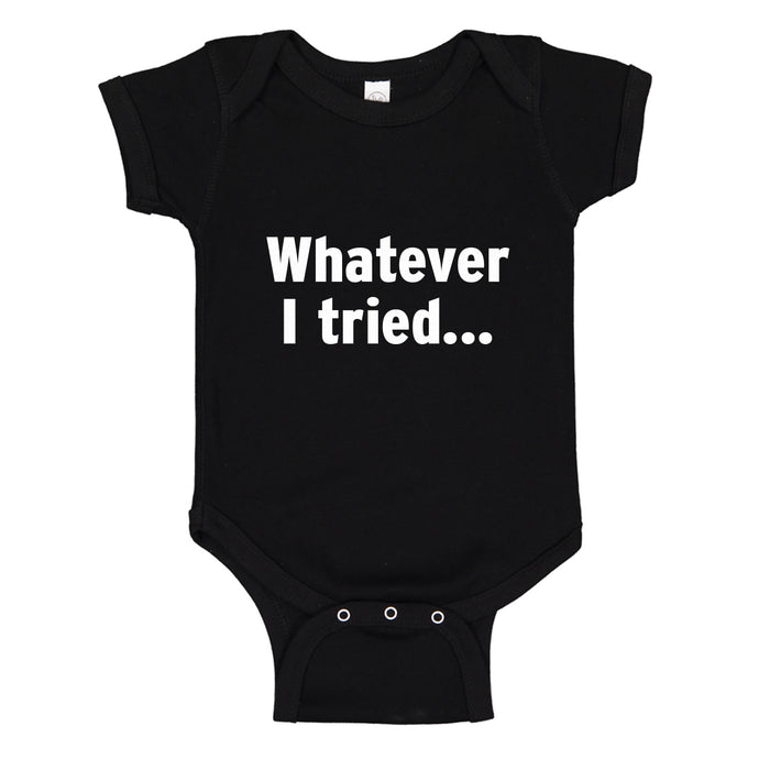 Baby Onesie Whatever I Tried 100% Cotton Infant Bodysuit