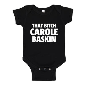 Baby Onesie That Bitch Carole Baskin 100% Cotton Infant Bodysuit