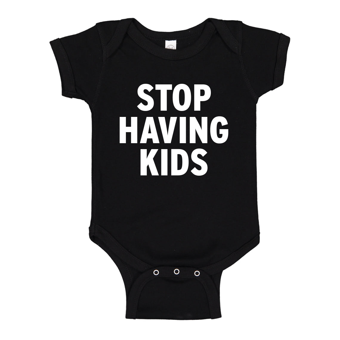 Baby Onesie STOP HAVING KIDS 100% Cotton Infant Bodysuit