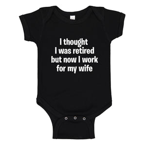 Baby Onesie I Thought I was Retired 100% Cotton Infant Bodysuit