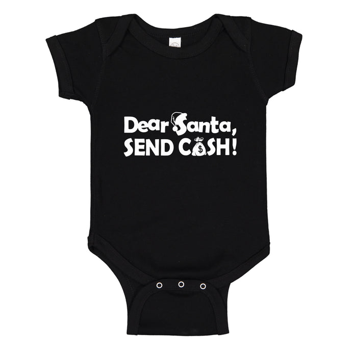 Baby Onesie Dear Santa, send cash. 100% Cotton Infant Bodysuit