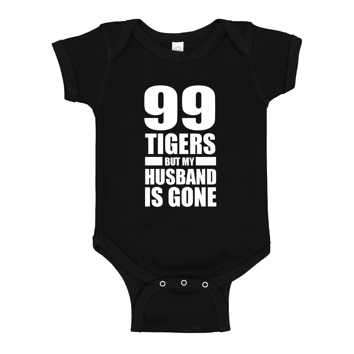 Baby Onesie I got 99 Tigers 100% Cotton Infant Bodysuit