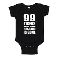 Baby Onesie I got 99 Tigers 100% Cotton Infant Bodysuit