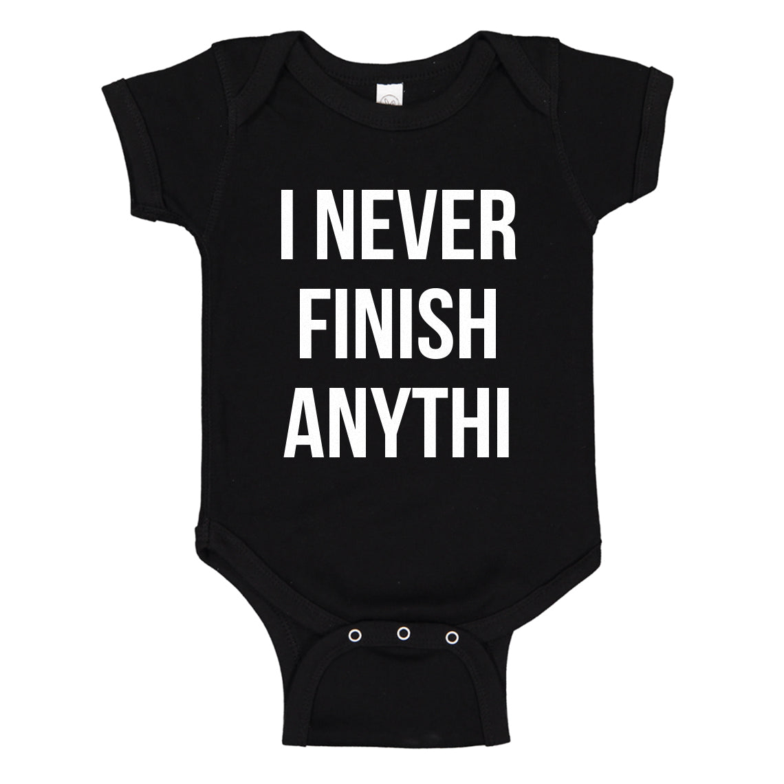 Baby Onesie I Never Finish Anythi 100% Cotton Infant Bodysuit