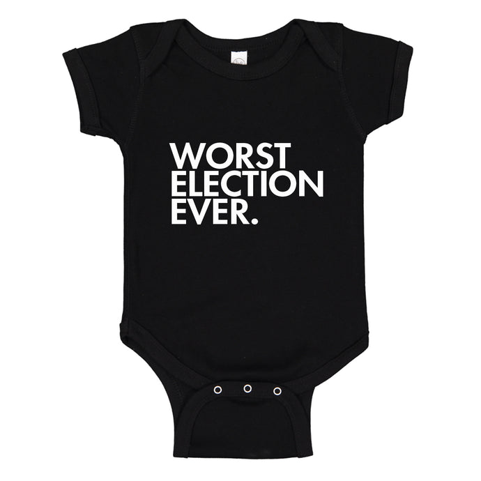 Baby Onesie Worst Election Ever 100% Cotton Infant Bodysuit